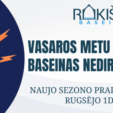 Vasaros metu baseinas nedirba